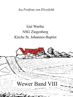 Wewer Band VIII - Gut Warthe - NSG Ziegenberg - Kirche St. Johannes - Baptist