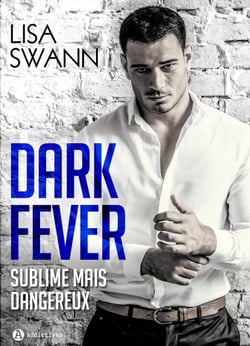 Dark Fever (l'intégrale) - Milliardaire, sublime... mais dangereux