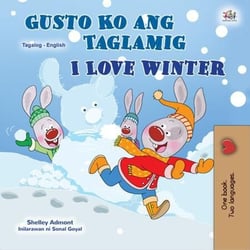 Gusto Ko ang Taglamig I Love Winter - Tagalog English Bilingual Collection