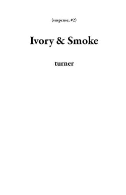 Ivory &amp; Smoke - suspense, #2