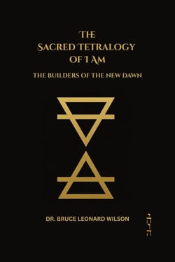 Builders of The New Dawn - Book II - The Sacred Tetrology of I Am