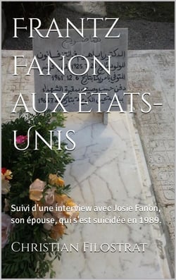 Frantz Fanon aux Etats Unis  Suivi de commentaires par Josie Fanon, son épouse