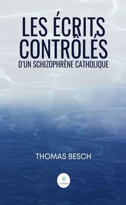 Les écrits contrôlés d’un schizophrène catholique