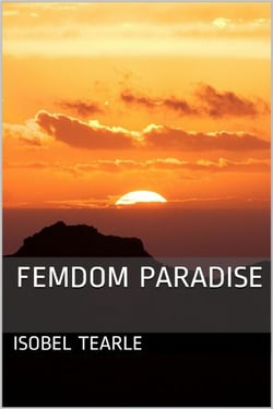 Femdom Paradise (Femdom, Chastity)