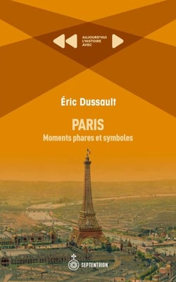 Paris - Moments phares et symboles