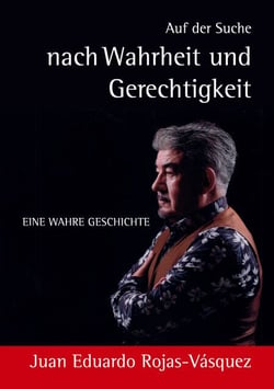 Auf der Suche nach Wahrheit und Gerechtigkeit - Eine wahre Geschichte