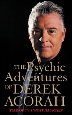 The Psychic Adventures of Derek Acorah - Star of TV’s Most Haunted