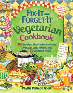 Fix-It and Forget-It Vegetarian Cookbook - 565 Delicious Slow-Cooker, Stove-Top, Oven, and Salad Recipes, Plus 50 Suggested Menus