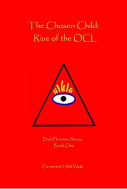 The Chosen Child: Rise of the OCL - Dark Phantoms Series, #1
