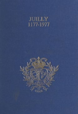 Juilly, 1177-1977, huit siècles d'histoire - Présentation chronologique : l'abbaye, l'académie, le collège