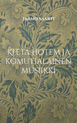 Kheta Hotem ja komutialainen musiikki - uuden suomalaisen oudon musiikin vastakulttuurin virrassa 2000-luvulla