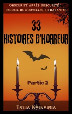 33 Histoires d’horreur – Partie 2 - Obscurité après obscurité : recueil de nouvelles effrayantes, #2