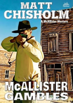McAllister Gambles (A Rem McAllister Western) - McAllister, #10