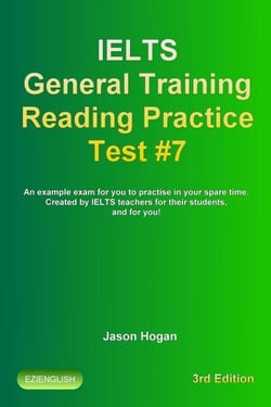 IELTS General Training Reading Practice Test #7. An Example Exam for You to Practise in Your Spare Time. Created by IELTS Teachers for their students, and for you! - IELTS General Training Reading Practice Tests, #7