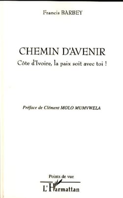 Chemin d'avenir - Côte d'Ivoire, la paix soit avec toi !