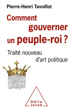 Comment gouverner un peuple-roi ? - Traité nouveau d'art politique