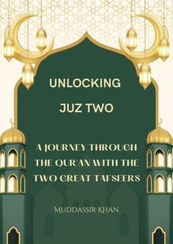 Unlocking Juz Two: A Journey Through the Qur'an with the Two Great Tafseers - Ibn Katheer and As-Saadi, #2
