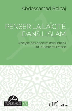 Penser la laïcité dans l'islam - Analyse des discours musulmans sur la laïcité en France