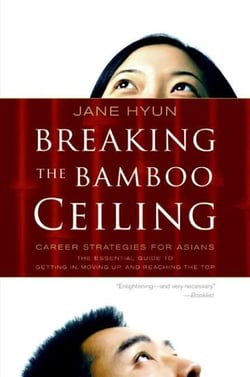 Breaking the Bamboo Ceiling - Career Strategies for Asians