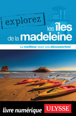 Explorez les Iles de la Madeleine