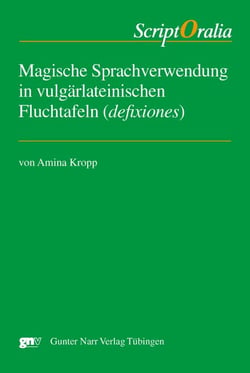 Magische Sprachverwendung in vulgärlateinischen Fluchtafeln (defixiones) - mit CD-Rom