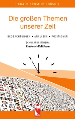 Die großen Themen unserer Zeit, 32. Ausgabe - Beobachtungen, Analysen, Positionen (Schwerpunktthema: Kinder als Politikum)