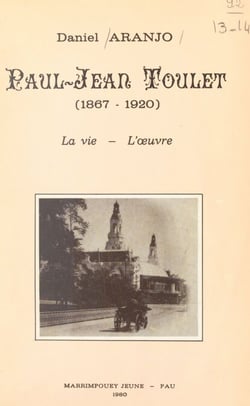 Paul-Jean Toulet, 1867-1920 - La vie, l'œuvre