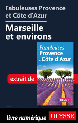 Fabuleuses Provence et Côte d'Azur: Marseille et environs