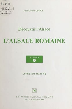 L'Alsace romaine - Livre du maître