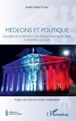 Médecins et politique - Galerie de portraits de médecins politiciens à travers les âges