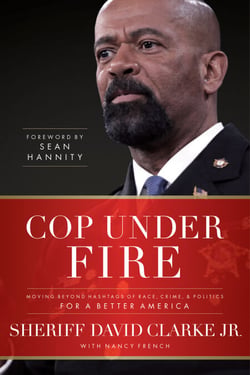 Cop Under Fire - Moving Beyond Hashtags of Race, Crime and Politics for a Better America