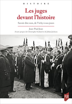 Les juges devant l’histoire - Savoir dire non, de Vichy à nos jours