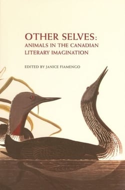 Other Selves - Animals in the Canadian Literary Imagination