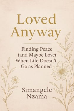 Finding Peace (and Maybe Love) When Life Doesn’t Go as Planned