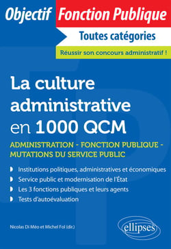 La culture administrative en 1000 QCM - Administration, fonction publique, mutations du service public