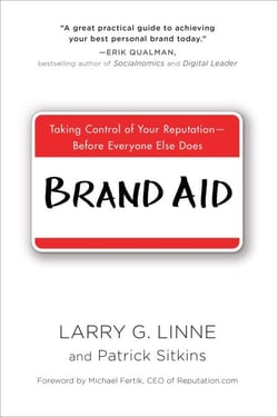 Brand Aid - Taking Control of Your Reputation--Before Everyone Else Does