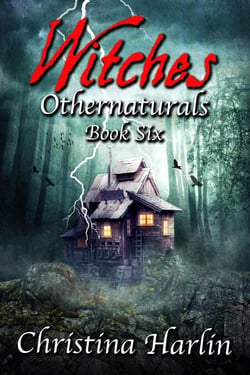 Othernaturals Book Six: Witches - Othernaturals, #6