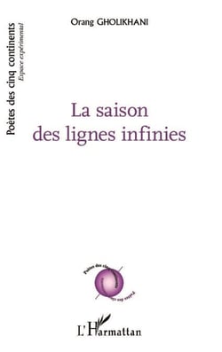 La saison des lignes infinies - Calligraphies et peintures : Hassam Makaremi - Poèmes bilingues : français et persan