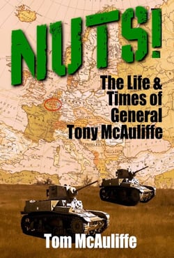 Nuts! The Life and Times of General Tony McAuliffe - The McAuliffe Series, #2