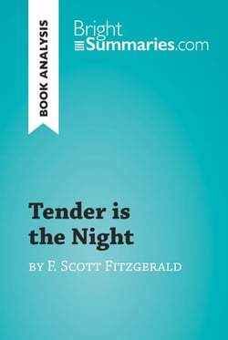 Tender is the Night by F. Scott Fitzgerald (Book Analysis) - Detailed Summary, Analysis and Reading Guide