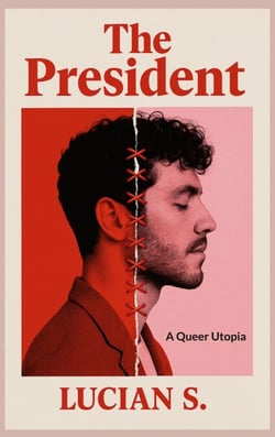 The President - A Queer Utopia