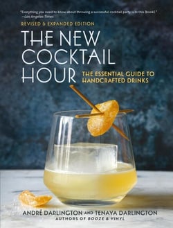 The New Cocktail Hour - The Essential Guide to Handcrafted Drinks (Revised &amp; Expanded Edition)