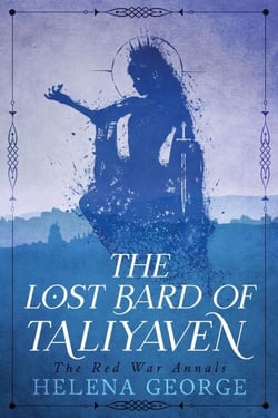 The Lost Bard of Taliyaven - The Red War Annals, #1