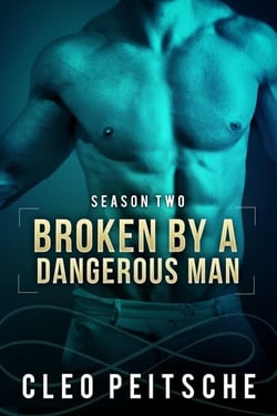 Broken by a Dangerous Man - By a Dangerous Man, #7
