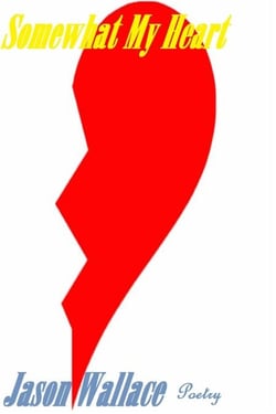 Somewhat My Heart - Poetry, #42
