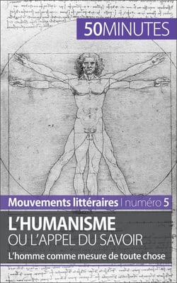 L'humanisme ou l'appel du savoir - L’homme comme mesure de toute chose
