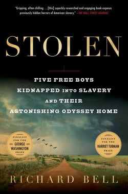 Stolen - Five Free Boys Kidnapped into Slavery and Their Astonishing Odyssey Home