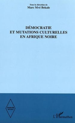 Démocratie et mutations culturelles en Afrique noire