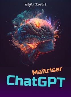 Maîtriser ChatGPT : Libérez la puissance de l'IA pour améliorer la communication et les relations - French