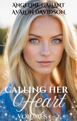 Calling Her Heart Volumes 1 &amp; 2: A Small Town Romance Collection - Calling Her Heart, #1